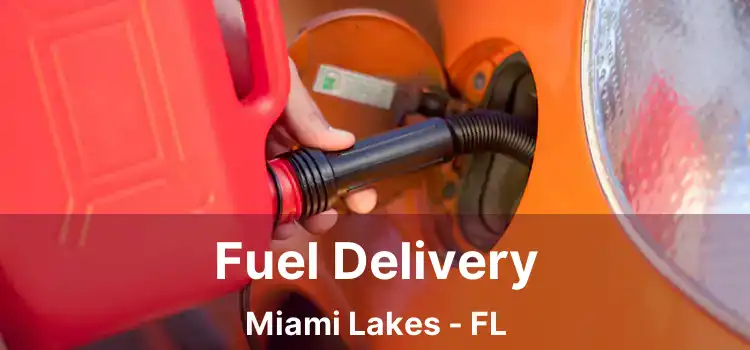 Fuel Delivery Miami Lakes - FL