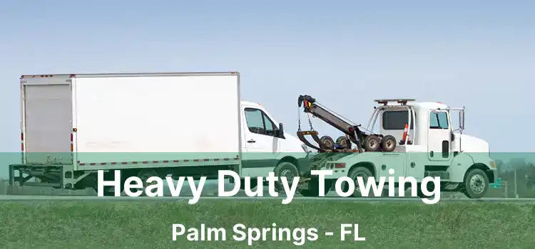 Heavy Duty Towing Palm Springs - FL