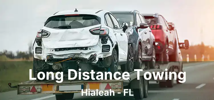 Long Distance Towing Hialeah - FL