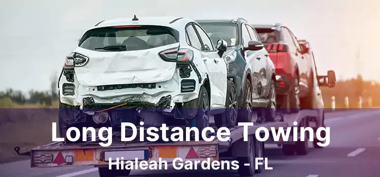 Long Distance Towing Hialeah Gardens - FL