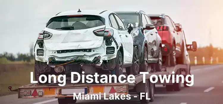 Long Distance Towing Miami Lakes - FL