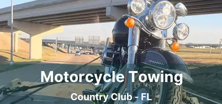 Motorcycle Towing Country Club - FL