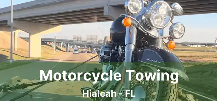 Motorcycle Towing Hialeah - FL