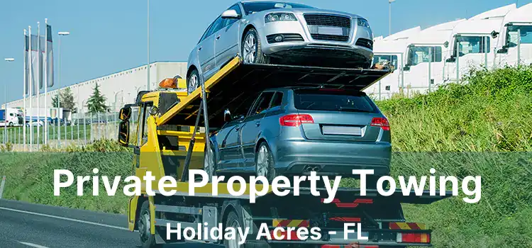 Private Property Towing Holiday Acres - FL