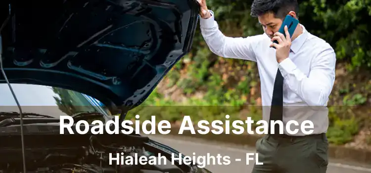 Roadside Assistance Hialeah Heights - FL