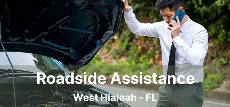 Roadside Assistance West Hialeah - FL