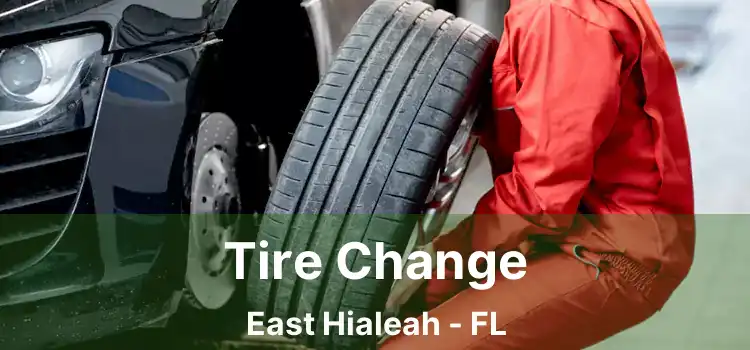 Tire Change East Hialeah - FL