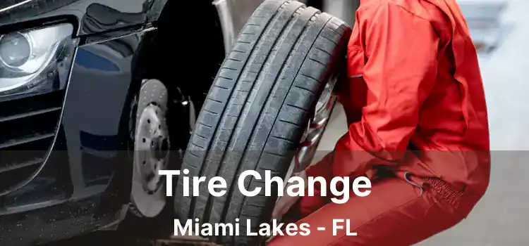 Tire Change Miami Lakes - FL