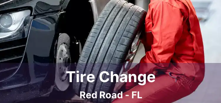 Tire Change Red Road - FL