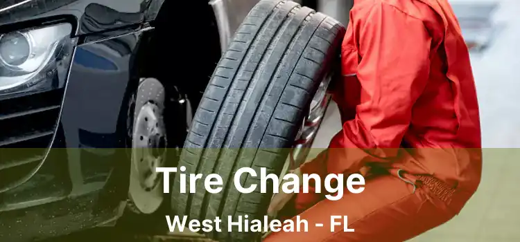 Tire Change West Hialeah - FL