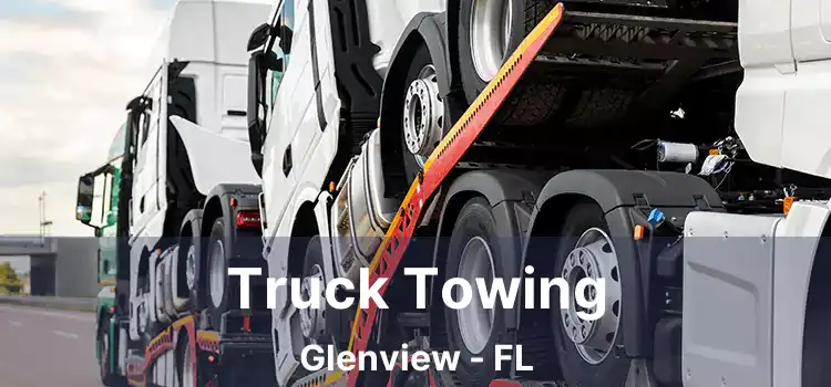 Truck Towing Glenview - FL