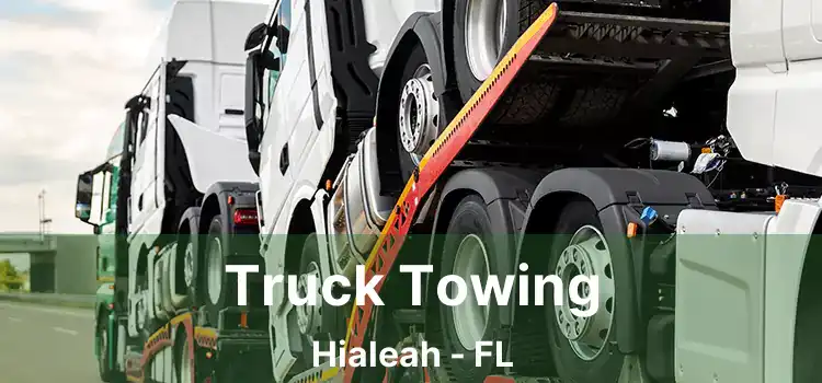 Truck Towing Hialeah - FL