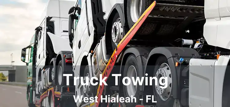 Truck Towing West Hialeah - FL