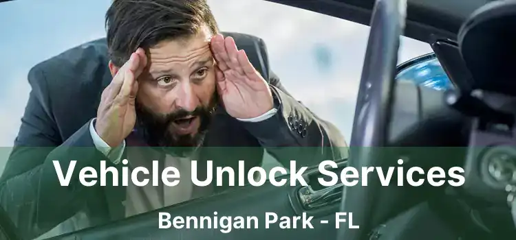 Vehicle Unlock Services Bennigan Park - FL