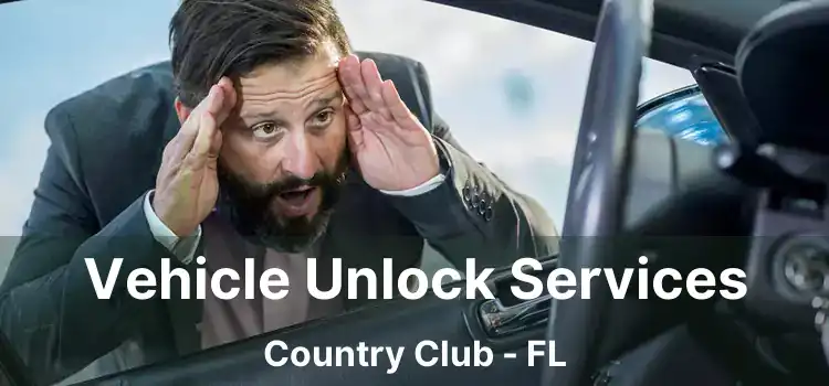 Vehicle Unlock Services Country Club - FL