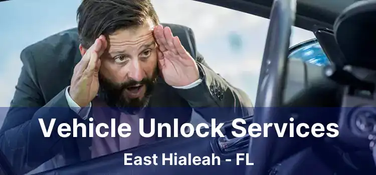 Vehicle Unlock Services East Hialeah - FL