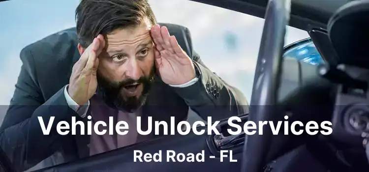 Vehicle Unlock Services Red Road - FL