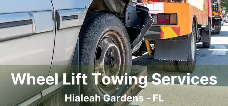 Wheel Lift Towing Services Hialeah Gardens - FL