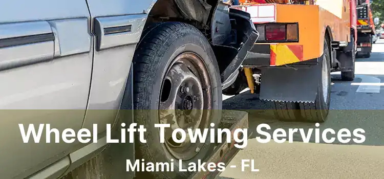 Wheel Lift Towing Services Miami Lakes - FL