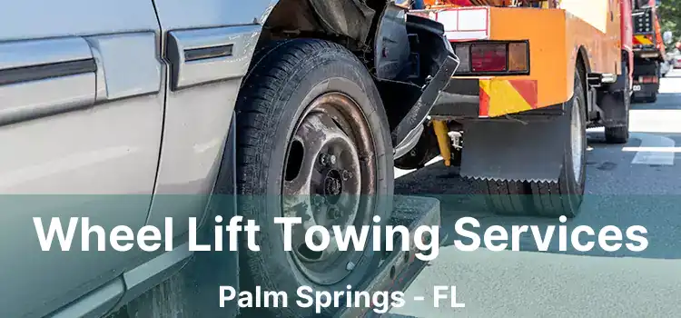 Wheel Lift Towing Services Palm Springs - FL