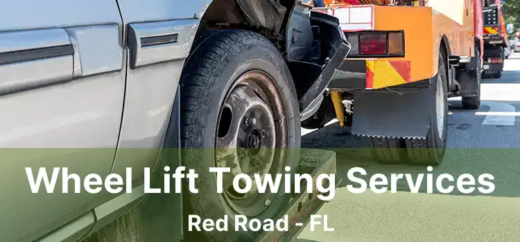 Wheel Lift Towing Services Red Road - FL