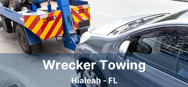 Wrecker Towing Hialeah - FL