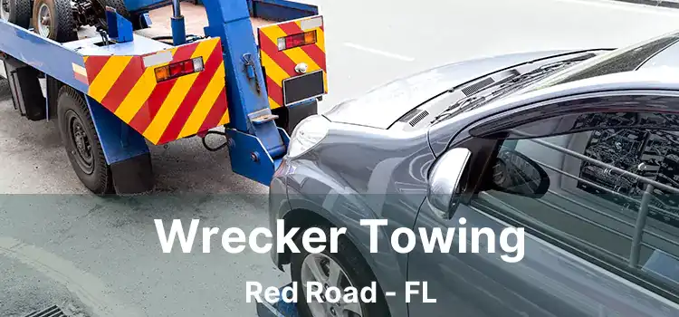 Wrecker Towing Red Road - FL